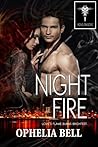Night Fire by Ophelia Bell