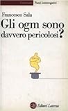 Gli ogm sono davvero pericolosi?