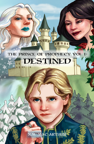 The Prince of Prophecy Vol. I: Destined