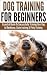 Dog Training For Beginners:...