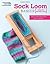 Sock Loom Basics: Step-by-S...