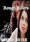Rough Riders by Jordan Silver Rough Riders by Jordan Silver