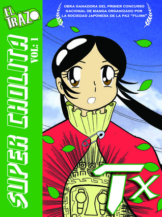 Supercholita, Vol. 1 (Super Cholita, #1)