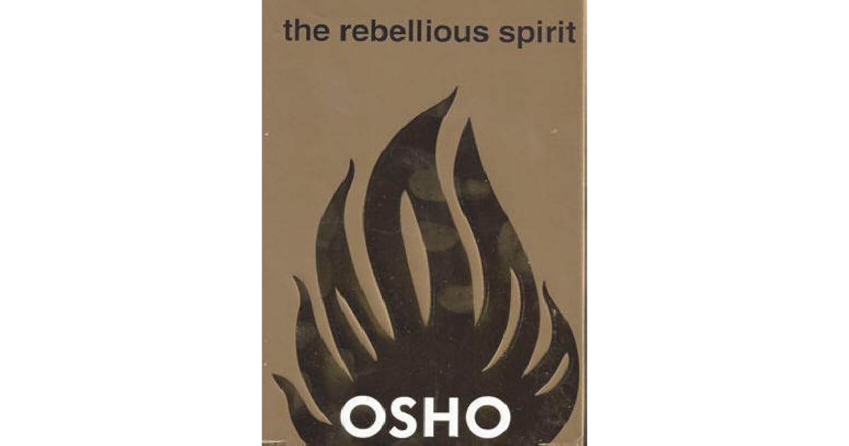 The Rebellious Spirit by Osho