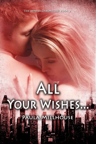 All Your Wishes... (The Wishes Chronicles #2)