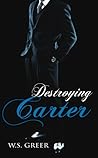 Destroying Carter (The Carter Trilogy #3) Destroying Carter (The Carter Trilogy #3)