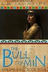 The Bull of Min (The She-King, #4) The Bull of Min (The She-King, #4)