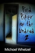 The Pied Piper of the Undead 2