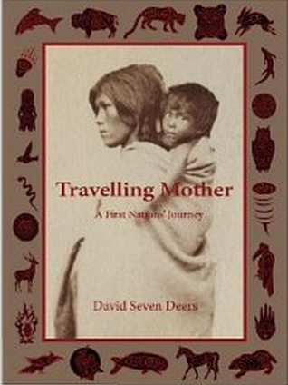 Travelling Mother: A First Nations' Journey (Kindle Edition)