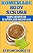 Homemade Body Scrubs: Simpl...