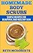 Homemade Body Scrubs by DIY and Hobbies
