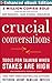 Crucial Conversations: Tools for Talking When Stakes Are High