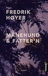 Månehund & fatter'n by Fredrik Høyer