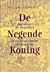 De negende koning Het laatste der hemelrijken en de triomf va... by Willem J. Ouweneel