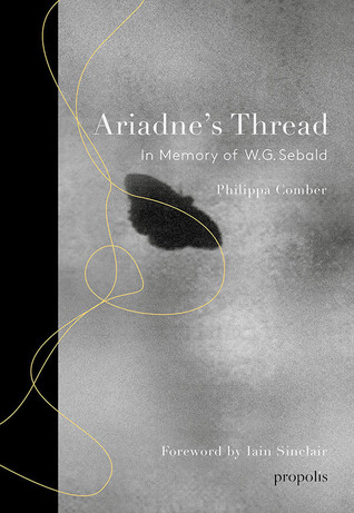 Ariadne's Thread: In Memory of W.G. Sebald (Hardcover)