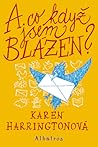 A co když jsem blázen? by Karen Harrington