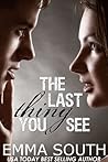 The Last Thing You See by Emma South