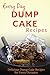 Dump Cake Recipes: Warm, Delicious and Moist Dump Cake for Every Occasion (Everyday Recipes)