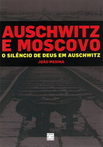 Auschwitz e Moscovo: o silêncio de Deus em Auschwitz