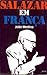Salazar em França