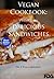 Vegan Cookbook : Vegan Easy, delicious Sandwiches
