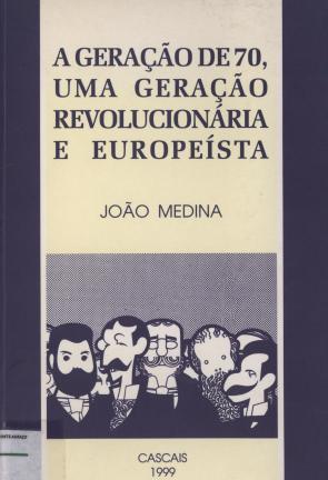 A geração de 70, uma geração revolucionária e europeísta