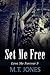 Set Me Free (Love Me Foreve...