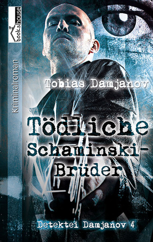 Tödliche Schaminski-Brüder - Detektei Damjanov 4