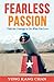 Fearless passion: find the courage to do what you love