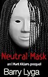 Neutral Mask by Barry Lyga