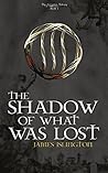 The Shadow Of What Was Lost by James  Islington