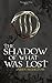 The Shadow Of What Was Lost by James  Islington