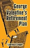 George Valentine's Retirement Plan by Laurence Cooper
