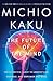 The Future of the Mind: The...