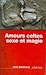 Amours celtes : sexe et magie