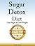 Sugar Detox Diet: Lose Sugar to Lose Weight