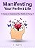 Manifesting Your Perfect Life: A Chance to Understand Your Reality & Change It