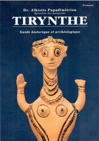 Tirynthe, Guide historique et archéologique (Paperback)