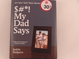 $#*! My Dad Says