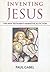 Inventing Jesus: The New Testament Narrative as Fiction