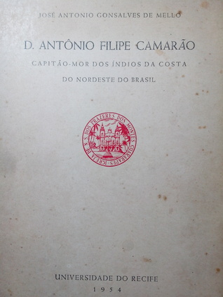 D. Antônio Filipe Camarão: capitão-mor dos indios da costa do nordeste do Brasil