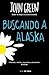 Buscando a Alaska by John  Green