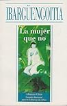 La Mujer Que No by Jorge Ibargüengoitia