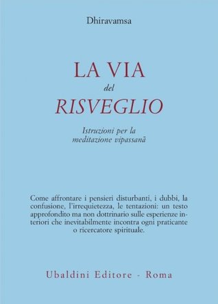 La Via del risveglio. Istruzioni per la meditazione Vipassana