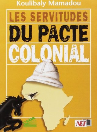 LES SERVITUDES DU PACTE COLONIAL (Paperback)