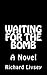 Waiting For The Bomb
