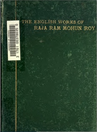 The English works of Raja Rammohun Roy: Volume 1