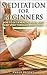 Meditation for Beginners by Amber Brooks