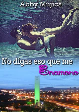 No digas eso que me enamoro- Bilogía Enamórame 1 (Kindle Edition)