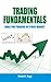 Trading Fundamentals by Vivek K. Negi Trading Fundamentals by Vivek K. Negi